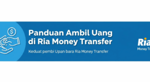 Panduan Ambil Uang di Ria Money Transfer