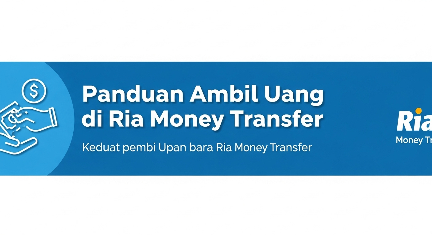 Panduan Ambil Uang di Ria Money Transfer