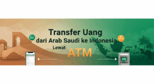 Transfer Uang dari Arab Saudi ke Indonesia Lewat ATM