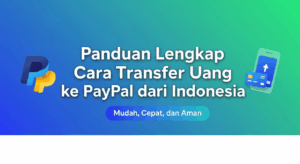 Panduan Lengkap Cara Transfer Uang ke PayPal dari Indonesia
