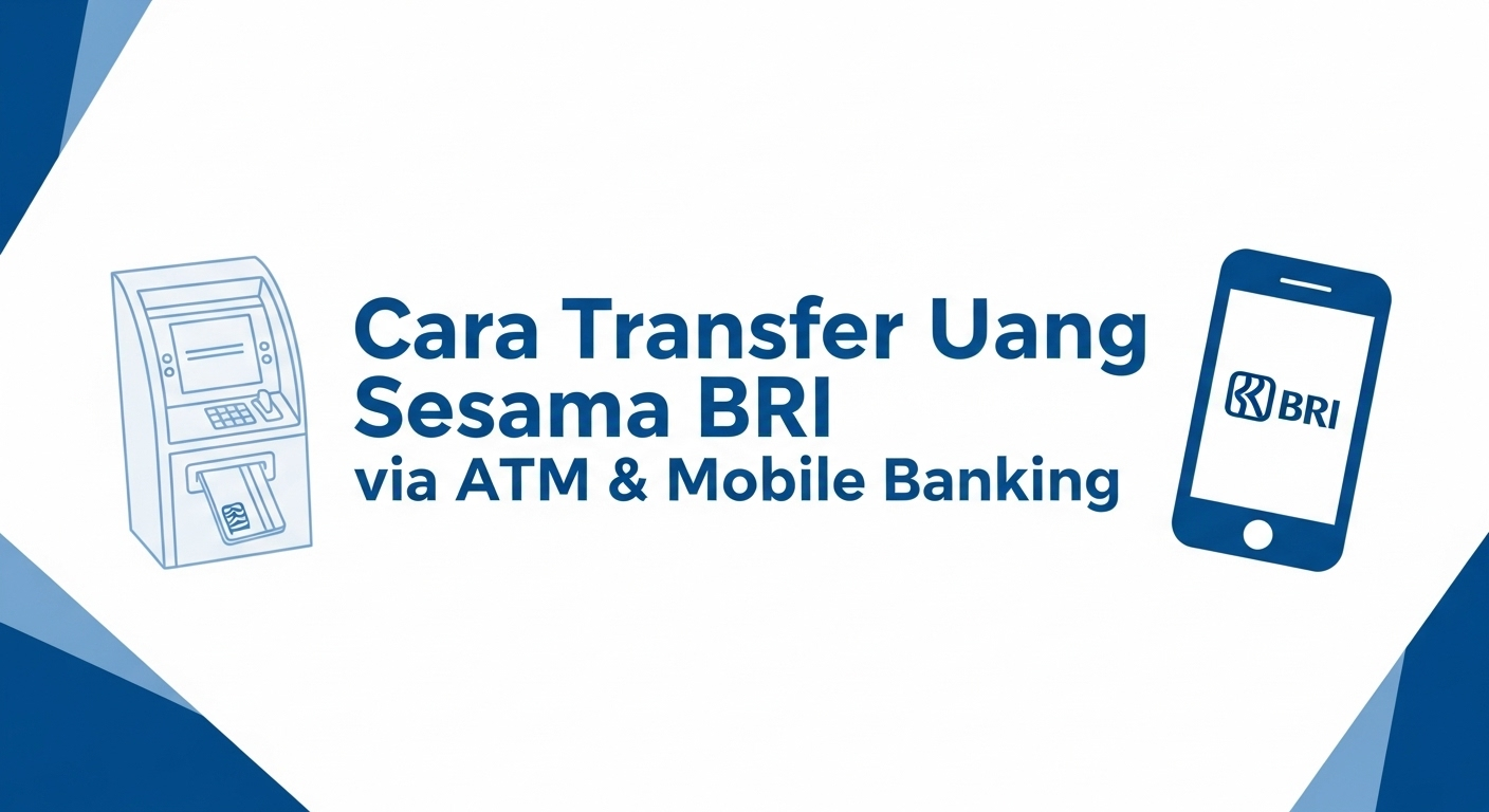 Cara Transfer Uang Sesama BRI via ATM & Mobile Banking