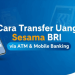 Cara Transfer Uang Sesama BRI via ATM & Mobile Banking