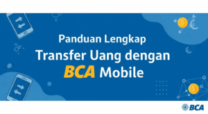 Panduan Lengkap Transfer Uang dengan BCA Mobile