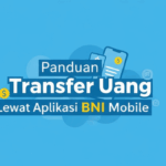 Panduan Transfer Uang Lewat Aplikasi BNI Mobile