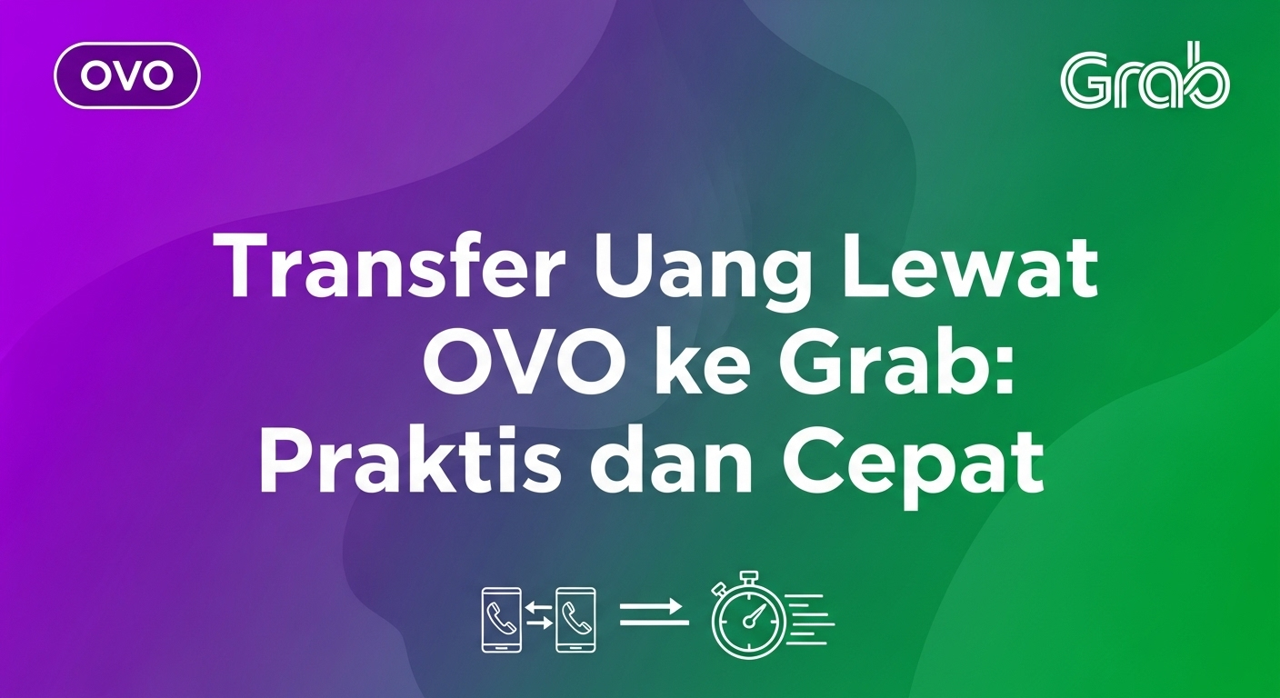 Transfer Uang Lewat OVO ke Grab: Praktis dan Cepat