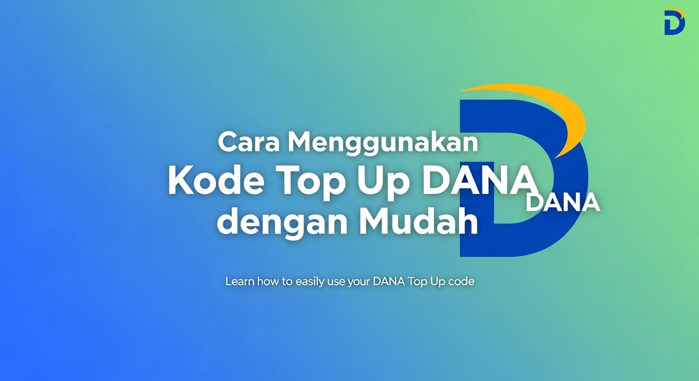 Cara Menggunakan Kode Top Up DANA dengan Mudah