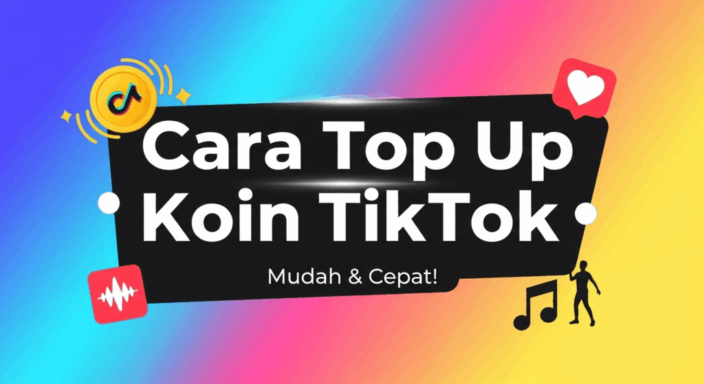 Cara Top Up Koin TikTok Murah Pakai Dana – Hemat & Cepat 27 Cara Top Up Koin TikTok