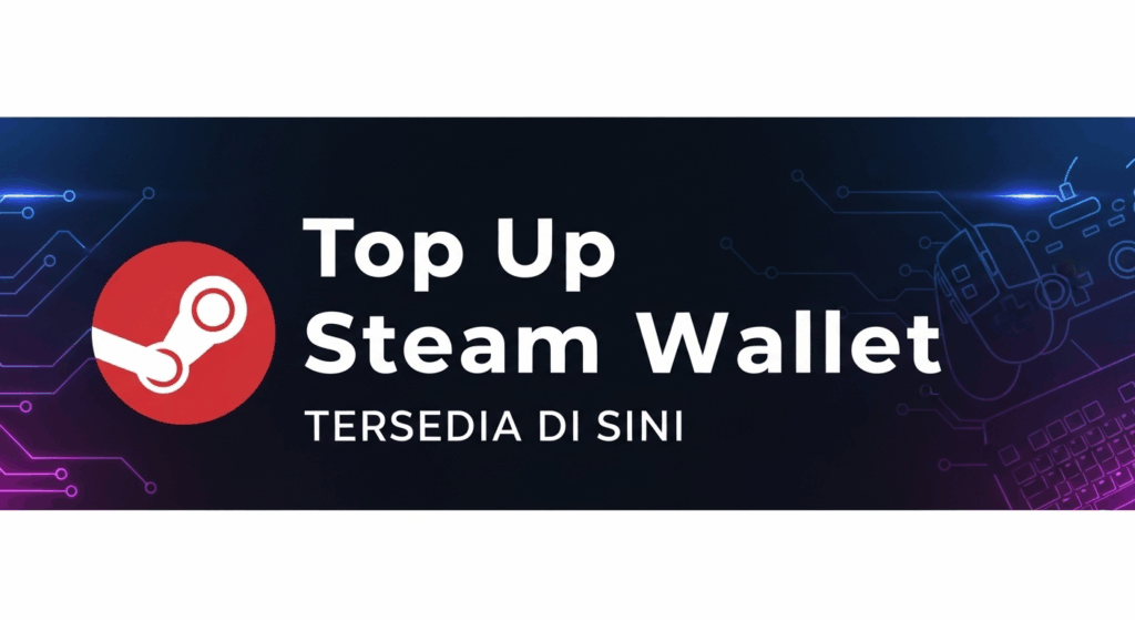 Top Up Steam Wallet Murah – Voucher Game Resmi 6 Top Up Steam Wallet