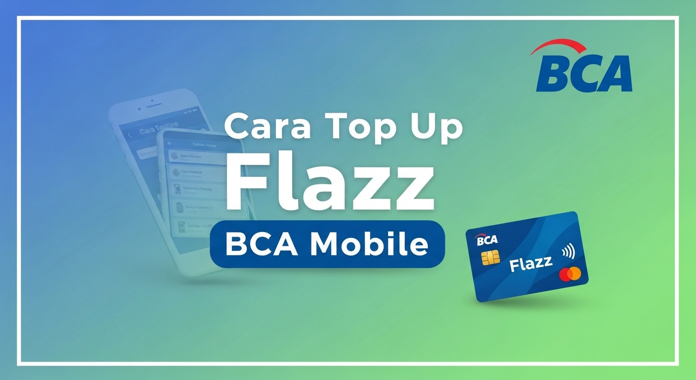 Cara Top Up Flazz BCA Mobile