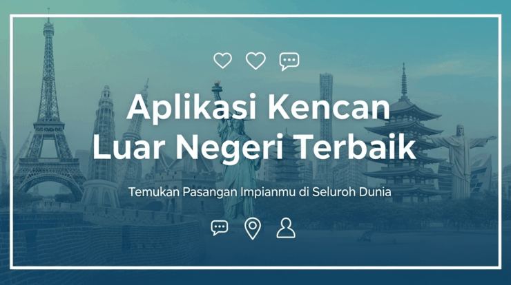 Aplikasi Kencan Luar Negeri Terbaik