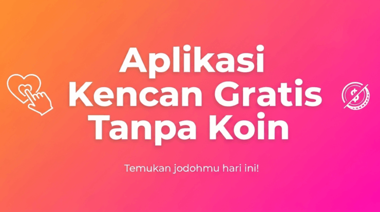 Aplikasi Kencan Gratis Tanpa Koin