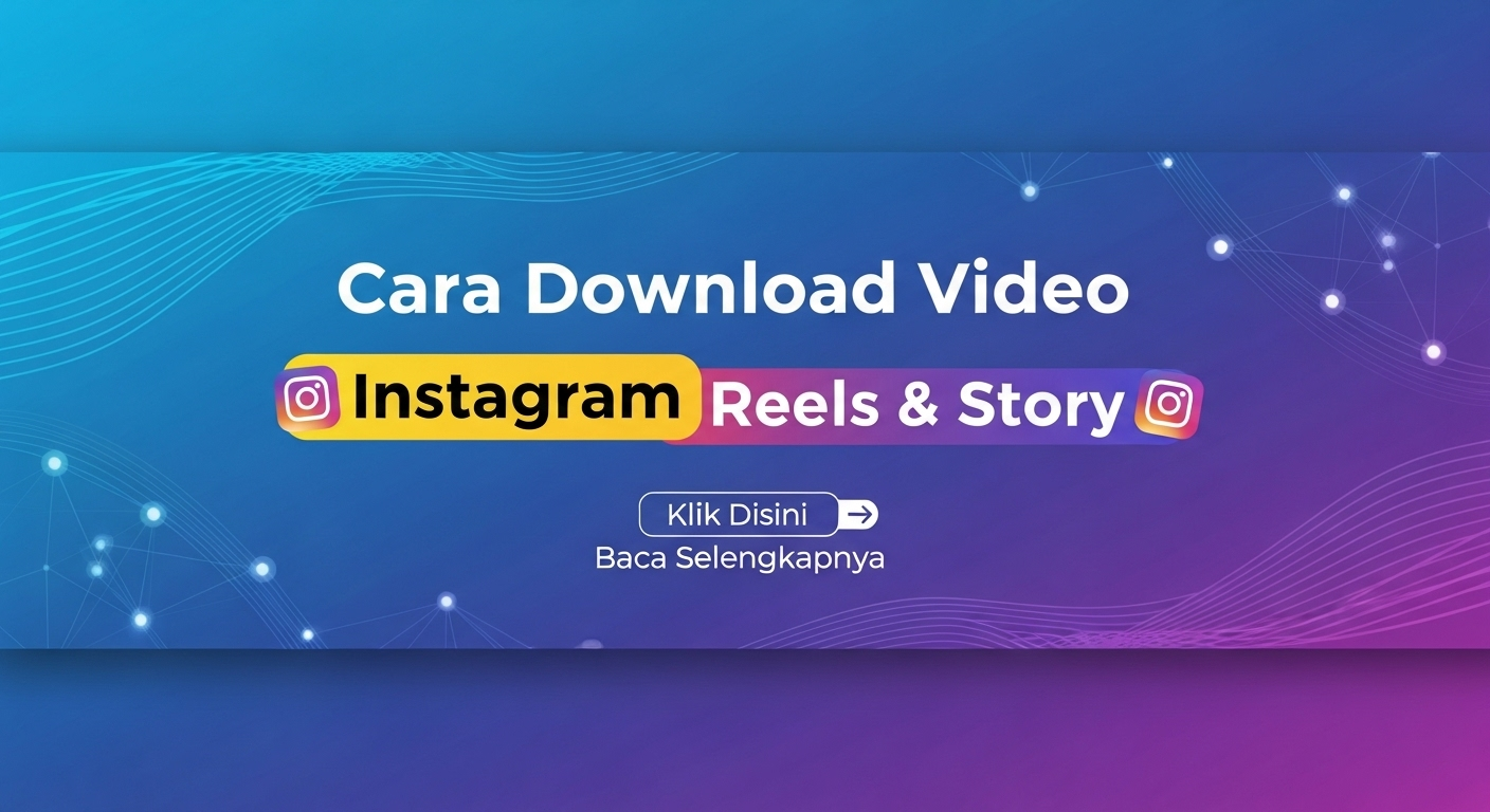 Cara Download Video Instagram Reels & Story