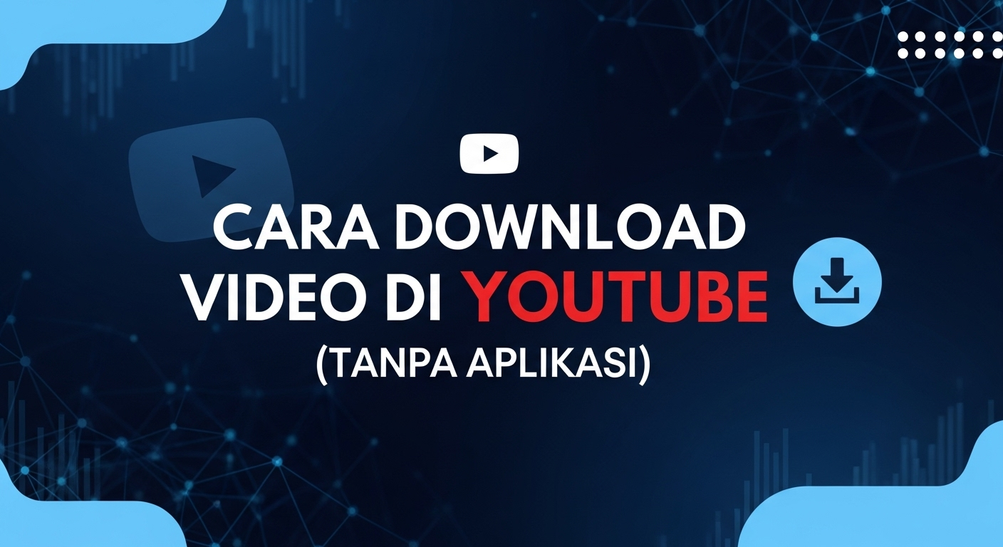 Cara Download Video di YouTube (Tanpa Aplikasi)