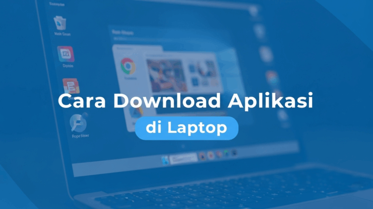 Cara Download Aplikasi di Laptop