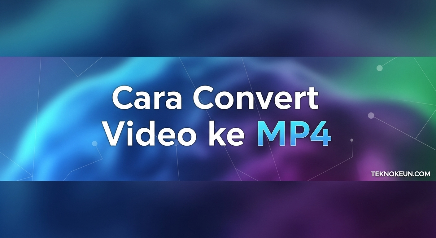 Cara Convert Video ke MP4