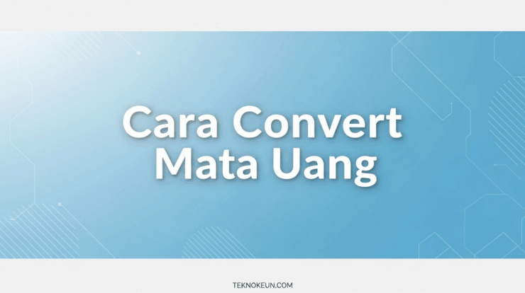 Cara Convert Mata Uang Otomatis