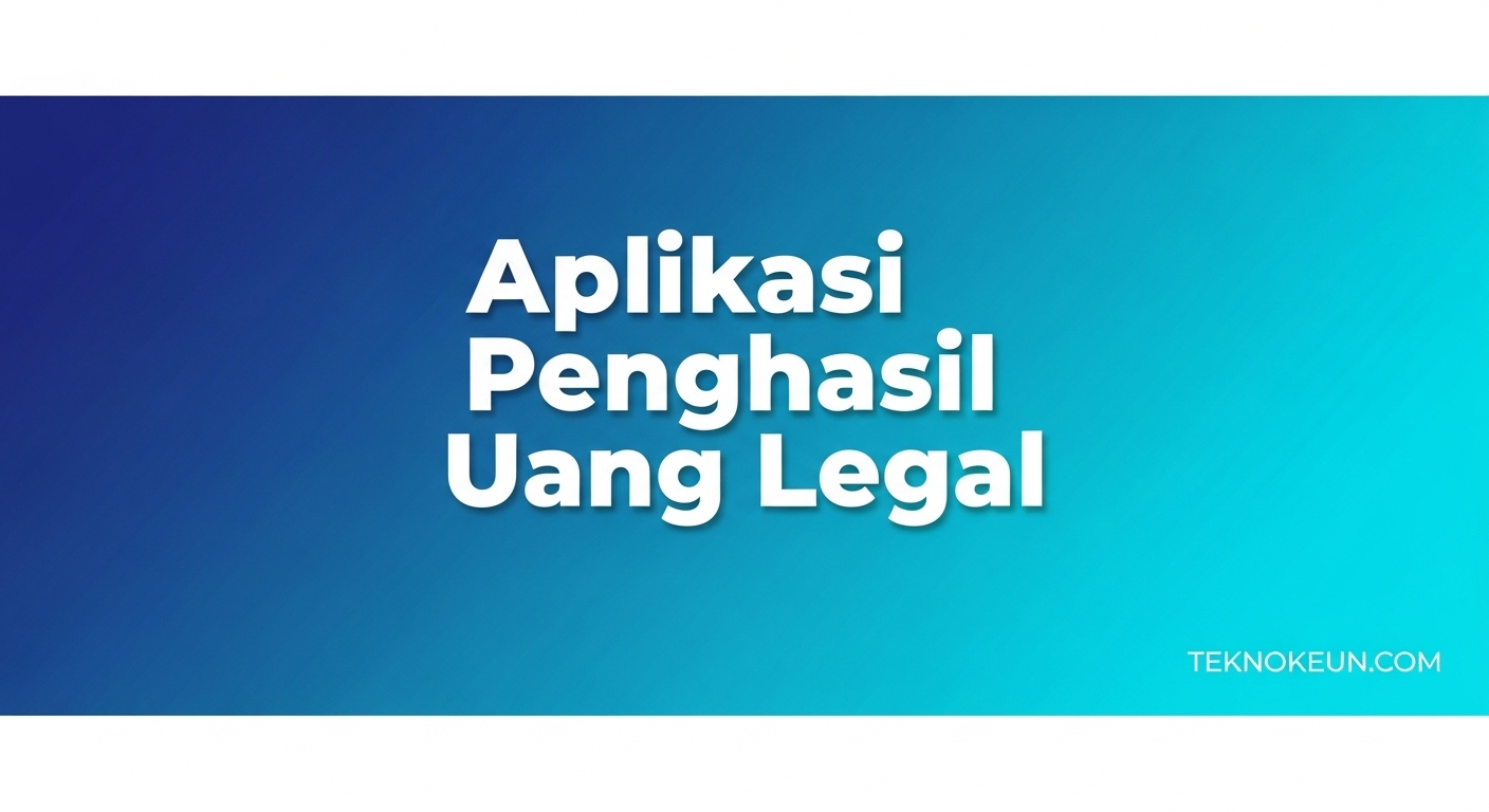 Aplikasi Penghasil Uang Legal