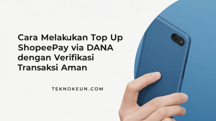 Cara Melakukan Top Up ShopeePay via DANA dengan Verifikasi Transaksi Aman