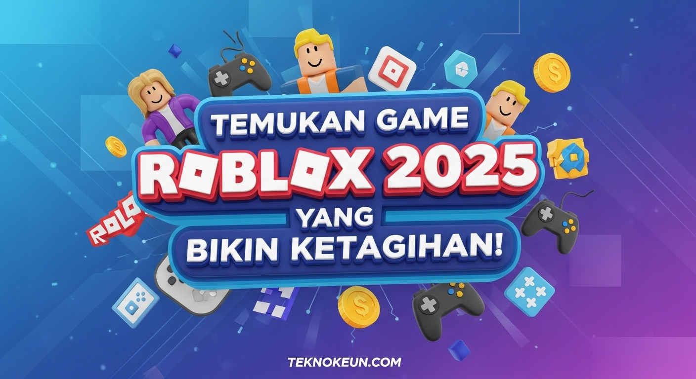 Temukan Game Roblox 2025 yang Bikin Ketagihan!