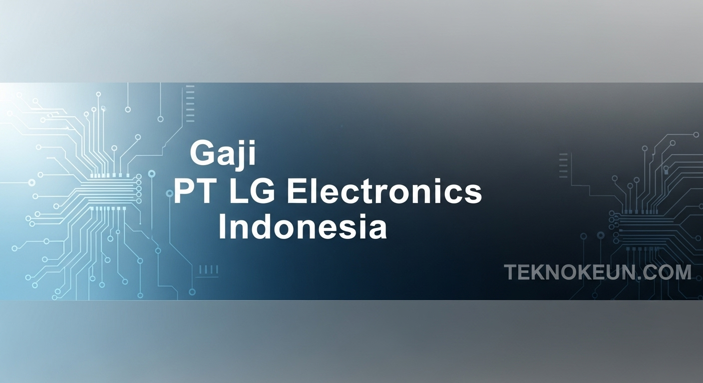 Gaji PT Lg Electronics Indonesia