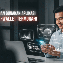 Keuntungan Gunakan Aplikasi Top Up E-Wallet Termurah!