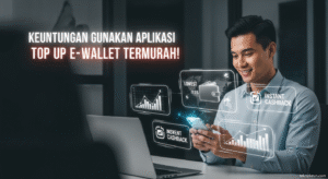 Keuntungan Gunakan Aplikasi Top Up E-Wallet Termurah!