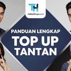 Panduan Lengkap Top Up Tantan