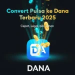 Cara Convert Pulsa ke Dana Terbaru 2025