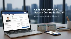 Cara Cek Data BKN Secara Online & Mudah!