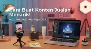 Cara Buat Konten Jualan Menarik!