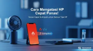 Cara Mengatasi HP Cepat Panas dengan Cepat! Ampuh untuk Semua Tipe HP